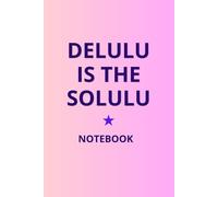 DELULU IS THE SOLULU NOTEBOOK