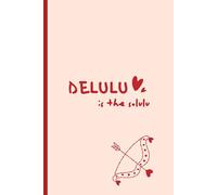 Delulu Is The Solulu - Situationship Journal | Funny Gen Z Love Notebook | Aesthetic Gift for Him&Her | 6x9 Lined 120 Pages: silly little notebook