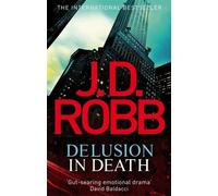 Delusion in Death: 35 by J. D. Robb (2013-04-02)