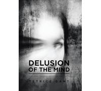 DELUSION OF THE MIND: "A Journey Through Deception and Truth"