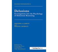 Delusions: Investigations Into The Psychology Of Delusional Reasoning (Maudsley Series)