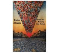 Delusions of Grandeur: Stories and Poems
