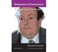 Delusions of Innocence: The Tragic Story of Stefan Kiszko