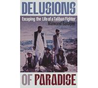 Delusions of Paradise: Escaping the Life of a Taliban Fighter