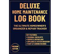 Deluxe Home Maintenance Log Book: Homeowner Project Planner and Property Record Journal | Essential Log for Tracking Contractor Information, Major Repairs, and Home Inspections