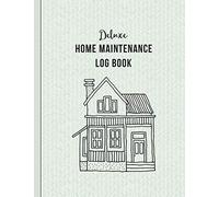 Deluxe Home Maintenance Log Book: Organize, Schedule, Journal, Planner for Home Maintenance, Repairs and Upgrades | 12 Years of Record Keeping, ... Monthly | DIY Projects Inventory Forever Home