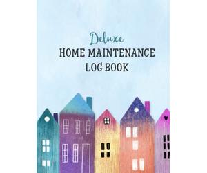 Deluxe Home Maintenance Log Book: Organize, Schedule, Journal, Planner for Home Maintenance, Repairs and Upgrades | 12 Years of Record Keeping, ... Monthly | DIY Projects Room Inventory