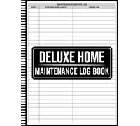 Deluxe Home Maintenance Log Book: Track Repairs, Upgrades, Schedule, and Home Improvements with This Complete Property Maintenance Journal, Essential ... for Repairs, Renovations, and Service Records