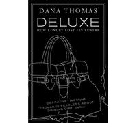 Deluxe: How Luxury Lost its Lustre by Thomas, Dana (August 7, 2008) Paperback