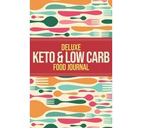Deluxe Keto & Low Carb Food Journal: Making the Keto Diet Easy