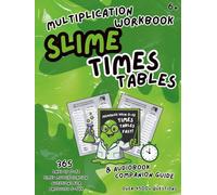 Deluxe Multiplication Workbook Slime Times Tables & Audiobook Companion Guide: 365 Days of 0-12 Timed Multiplication Questions for Products 0-144: Homelearning Prompts to Help You Memorize Fast