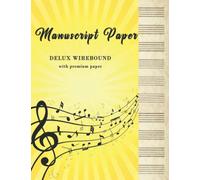 Deluxe Wirebound Super Premium Manuscript Paper: ( Yellow Cover) 8.5 x 11 inches