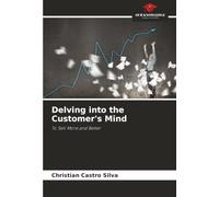 Delving into the Customer's Mind: To Sell More and Better