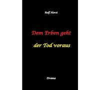 Dem Erben geht der Tod voraus: Adoption, Cousine, Notar, Testament, Erbe, uneheliches Kind, LKA, Haikus, Zen, Permakultur, Überfall, Schädel-Hirn-Trauma, Försterin, Schlägerei, Gutshaus, Wald