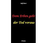 Dem Erben geht der Tod voraus: Adoption, Cousine, Notar, Testament, Erbe, uneheliches Kind, LKA, Haikus, Zen, Permakultur, Überfall, Schädel-Hirn-Trauma, Försterin, Schlägerei, Gutshaus, Wald