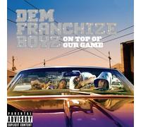 Dem Franchize Boyz - On Top of Our Game