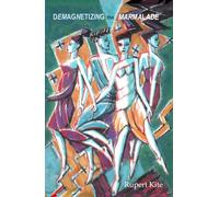 Demagnetizing the Marmalade: Memories of meeting the inner world (Becoming Conscious)