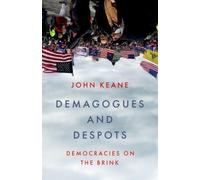 Demagogues and Despots : Democracies on the Brink