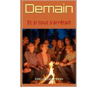 Demain: Et si tout s'arrêtait (Sciences, philosophie et réflexion)