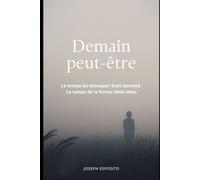 Demain peut-être: Le temps du désespoir était terminé. Le temps de la fureur était venu.