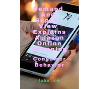 Demand And Supply View Explains Amazon Online Shopping: Consumer Behavior