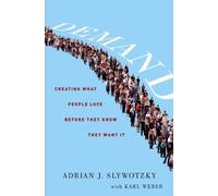 Demand: Creating What People Love Before They Know They Want It[ DEMAND: CREATING WHAT PEOPLE LOVE BEFORE THEY KNOW THEY WANT IT ] By Slywotzky, Adrian J. ( Author )Oct-04-2011 Hardcover