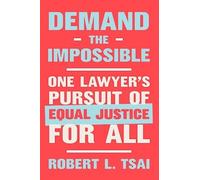 Demand the Impossible : One Lawyer's Pursuit of Equal Justice for All