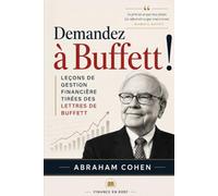 Demandez à Buffett !: Leçons de gestion financière issues des lettres de Buffett