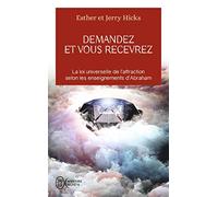 DEMANDEZ ET VOUS RECEVREZ by ESTHER HICKS