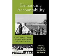 Demanding Accountability: Civil-Society Claims and the World Bank Inspection Panel