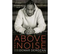 DeMar DeRozan Dave Zarum Above the Noise (Hardback) (US IMPORT)