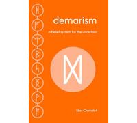 Demarism: A belief system for the uncertain