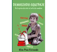 DEMASIADO EQUIPAJE: De la prisa de vivir al arte de cambiar