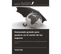Demasiado grande para quebrar en el sector de los seguros: Dos casos prácticos sobre el rescate de compañías aseguradoras en crisis