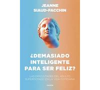 ¿Demasiado inteligente para ser feliz?: Las dificultades del Adult Superdotado en la Vida Cotidiana