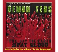 DEMENTED ARE GO - Day Earth Spat Blood / Demented
