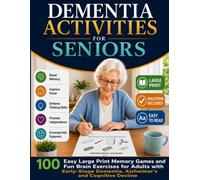 Dementia Activities for Seniors: 100 Easy Large Print Memory Games and Fun Brain Exercises for Adults with Early-Stage Dementia, Alzheimer's and Cognitive Decline
