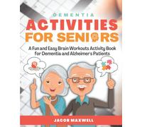 Dementia Activities for Seniors: A Fun and Easy Brain Workouts Activity Book for Dementia and Alzheimer's Patients (Senior Brain Workouts)