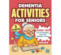 Dementia Activities for Seniors: Over 100 Easy and Engaging Large Print Alzheimer's Games, Memory Puzzles, and Activity Kits for Dementia Patients at Every Stage