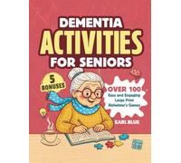 Dementia Activities for Seniors: Over 100 Easy and Engaging Large Print Alzheimer's Games, Memory Puzzles, and Activity Kits for Dementia Patients at Every Stage