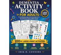 Dementia Activity Book for Adults: Large-Print Puzzles, Brain Games, and Cognitive Activities to Support Memory, Reduce Anxiety, Encourage Relaxation, and Keep Minds Engaged