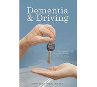 DEMENTIA AND DRIVING: When to take away the keys
