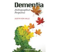 Dementia: Anthroposophical Perspectives