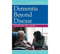 Dementia Beyond Disease: Enhancing Well-being