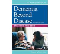 Dementia Beyond Disease: Enhancing Well-Being