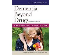 Dementia Beyond Drugs: Changing the Culture of Care