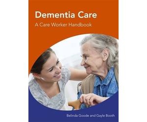 Dementia Care A Care Worker Handbook
