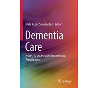 Dementia Care: Issues, Responses and International Perspectives