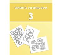 Dementia Coloring Book 3: 3rd Edition Dementia & Alzheimers Colouring Activity Booklet | Calming Anti-Stress and memory loss color in notebook for the elderly