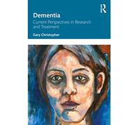 Dementia: Current Perspectives in Research and Treatment